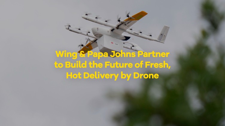 Wing and Papa Johns Launch Drone Food Delivery Pilot in North Carolina